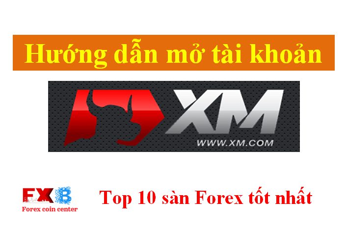 Hướng dẫn mở tài khoản sàn XM chi tiết