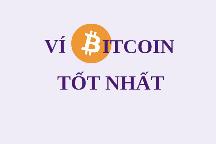 Ví Bitcoin (bitcoin wallet) là gì? Top 10 ví Bitcoin tốt nhất?