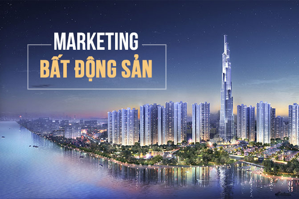 Xu hướng Marketing bất động sản đang thịnh hành hiện nay Xu hướng Marketing bất động sản đang thịnh hành hiện nay
