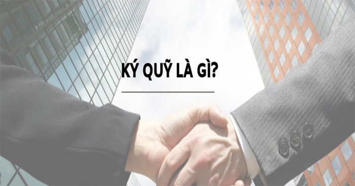 Ký quỹ là gì? Lợi ích và rủi ro khi giao dịch ký quỹ