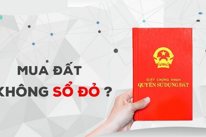 Những trường hợp nào mua bán đất không cần Sổ đỏ?