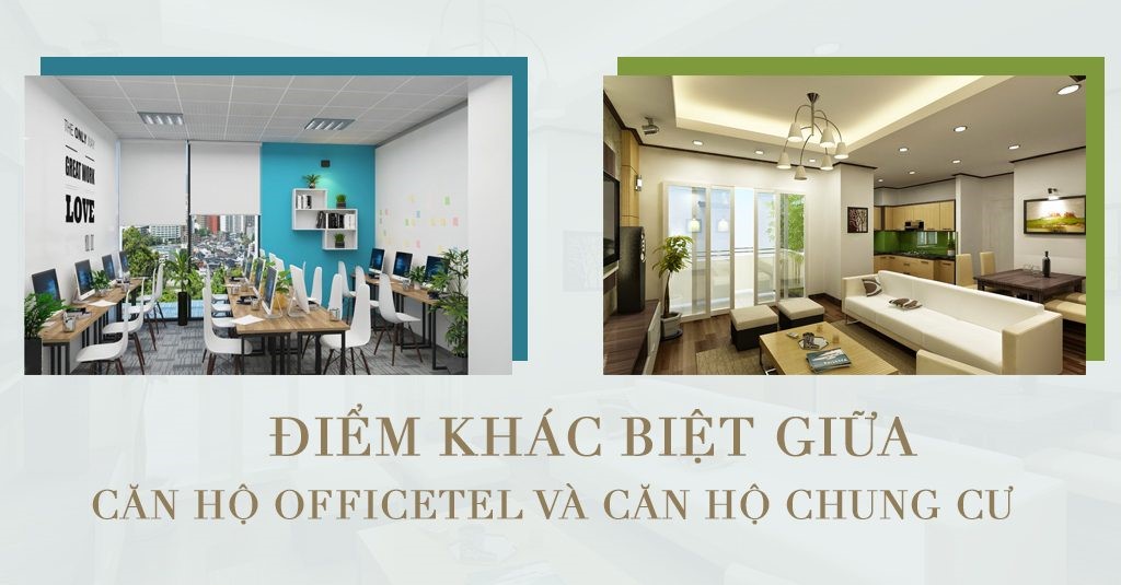 Điểm khác biệt giữa căn hộ chung cư và căn hộ văn phòng Officetel?