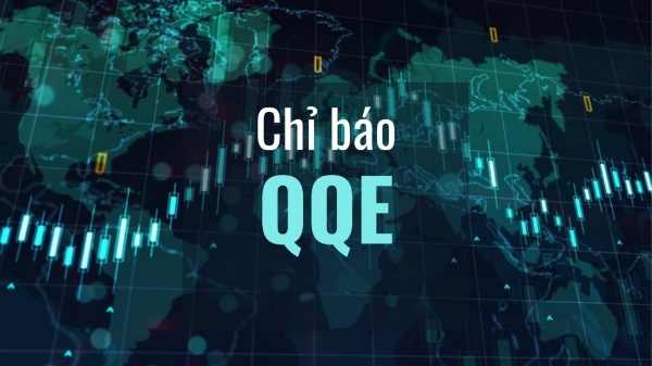 Bạn đã biết gì về chỉ báo Quantitative Qualitative Estimation (QQE)