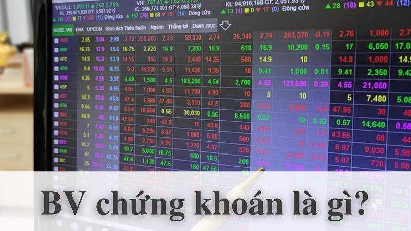 BV chứng khoán là gì? Cách tính chỉ số BV trong chứng khoán BV chứng khoán là gì? Cách tính chỉ số BV trong chứng khoán