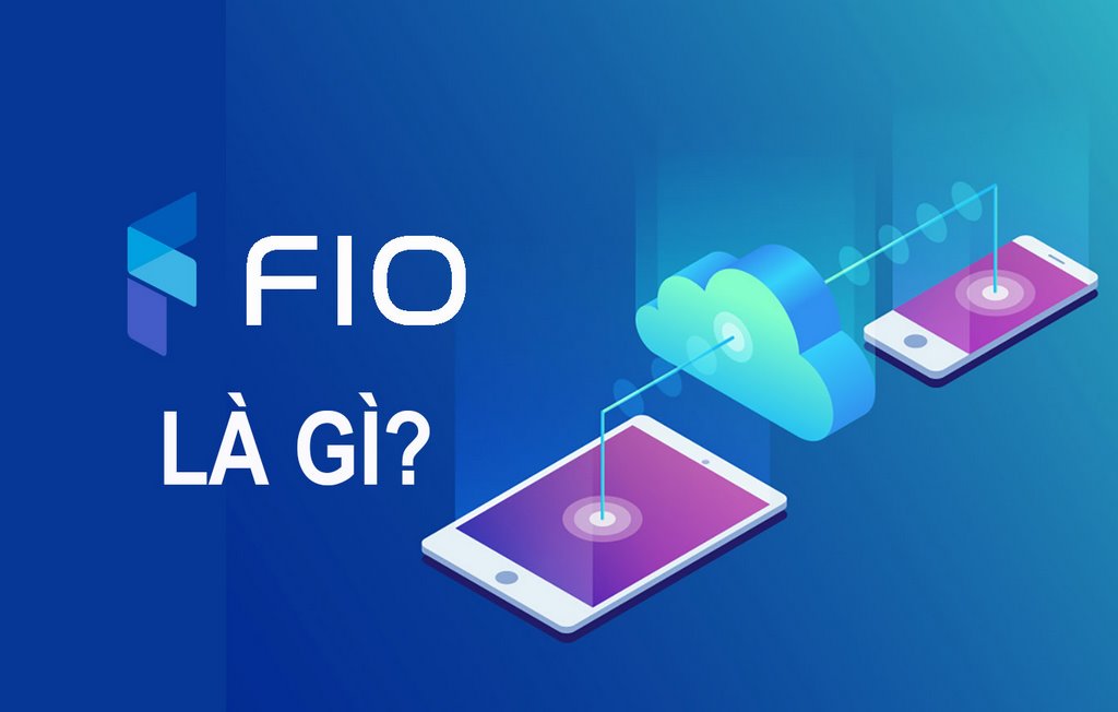 Giao thức FIO Protocol là gì? Có nên đầu tư vào FIO không?
