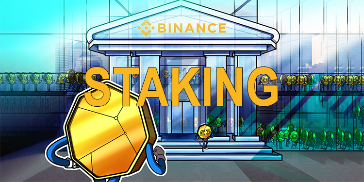 Binance Staking là gì? Hướng dẫn cách staking trên binance chi tiết nhất
