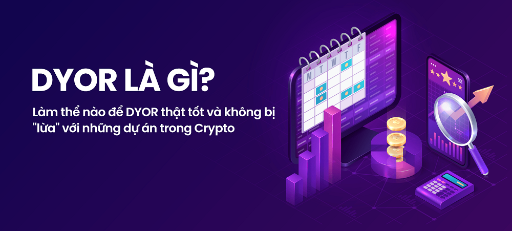 DYOR là gì? Thông tin chi tiết về DYOR trong đầu tư crypto DYOR là gì? Thông tin chi tiết về DYOR trong đầu tư crypto