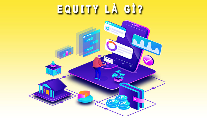 Equity là gì? Quản lý equity trong forex sao cho hiệu quả?