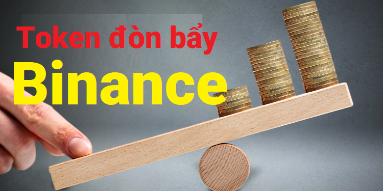 Token đòn bẩy Binance là gì? Cách mua BLVT