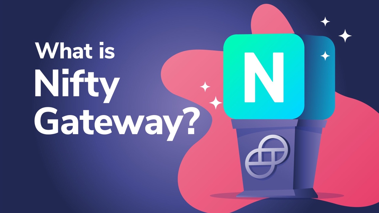 Nifty Gateway là gì? Thị trường giao dịch NFT hàng đầu