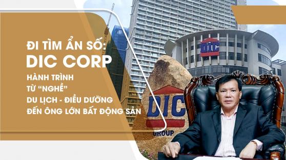 Đi tìm ẩn số DIG: DIC Corp – Hành trình từ “nghề” du lịch – điều dưỡng đến ông lớn Bất động sản
