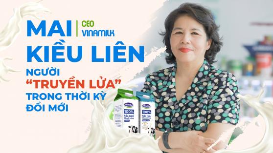 [HỒ SƠ DOANH NHÂN]: CEO Vinamilk Mai Kiều Liên – “Người truyền lửa” trong thời kỳ đổi mới